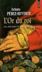 [Les Aventures du capitaine Alatriste 04] • L'Or du roi